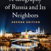 A Geography of Russia and Its Neighbors 2nd Edition