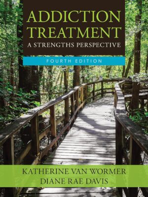 Addiction Treatment: A Strengths Perspective 4th Edition