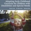 Adapting Early Childhood Curricula for Children with Disabilities and Special Needs 10th Edition