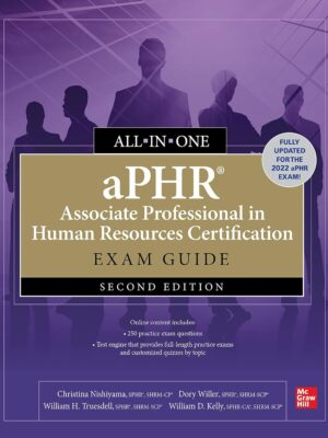 aPHR Associate Professional in Human Resources Certification All-in-One Exam Guide 2nd Edition