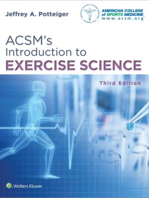 ACSM's Introduction to Exercise Science (American College of Sports Medicine) 3rd Edition