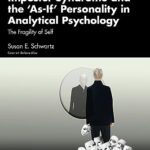 Imposter Syndrome and the As-If Personality in Analytical Psychology: The Fragility of Self