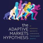 The Adaptive Markets Hypothesis: An Evolutionary Approach to Understanding Financial System Dynamics