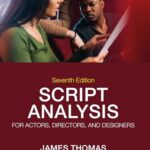 Script Analysis for Actors, Directors, and Designers by James Thomas