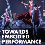 Towards Embodied Performance: Directing and the Art of Composition by Rachel Dickstein