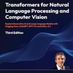 Transformers for Natural Language Processing and Computer Vision: Generative AI, Large Language Models, and Beyond with Hugging Face, ChatGPT, GPT-4V, and DALL-E 3