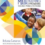 Early Childhood Math Routines: Empowering Young Minds to Think by Antonia Cameron