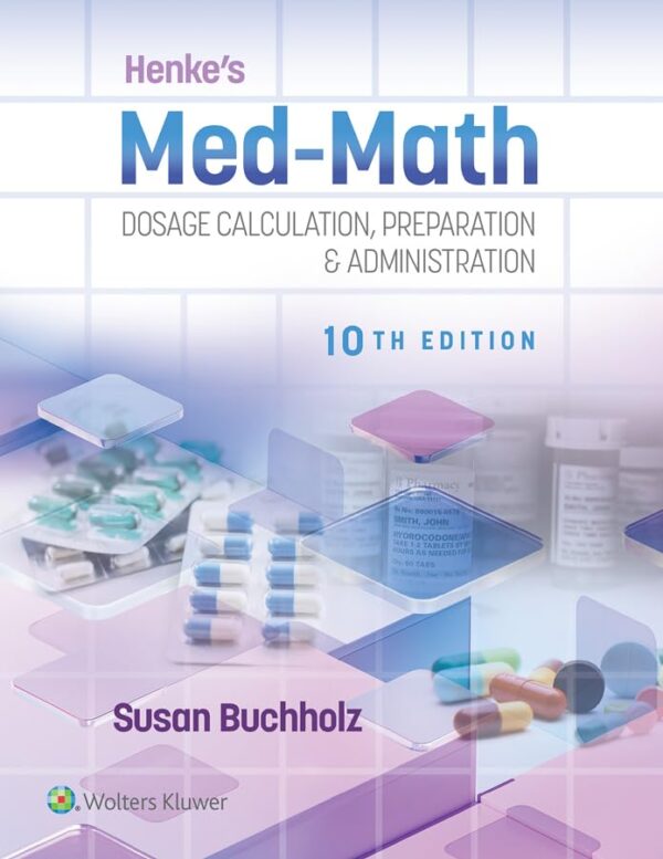 Henke'S Med-Math: Dosage Calculation And Preparation