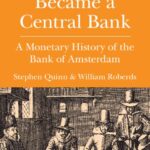 How a Ledger Became a Central Bank: A Monetary History of the Bank of Amsterdam