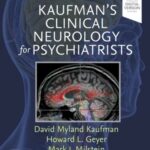 Kaufman’s Clinical Neurology for Psychiatrists, 9th Edition