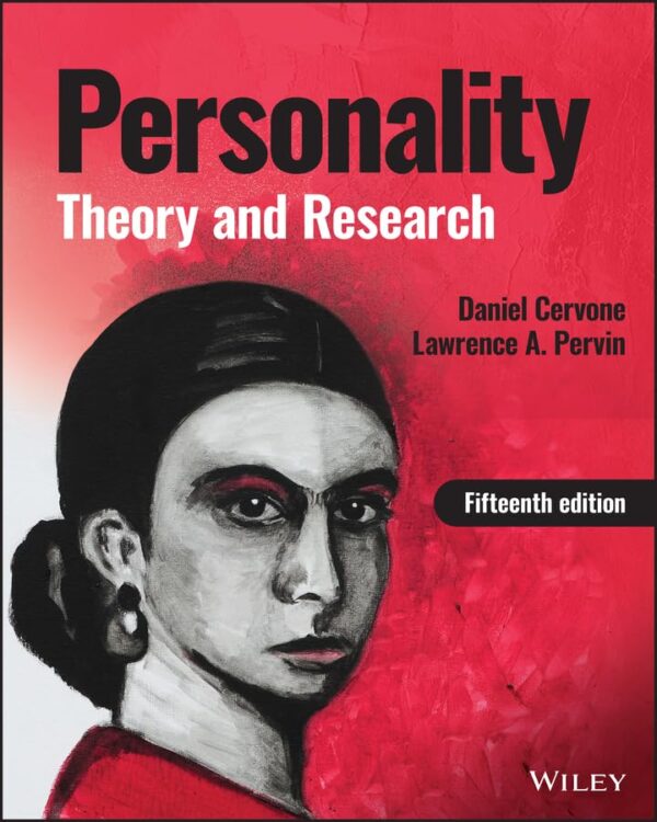 Personality: Theory And Research, 15Th Edition By Daniel Cervone