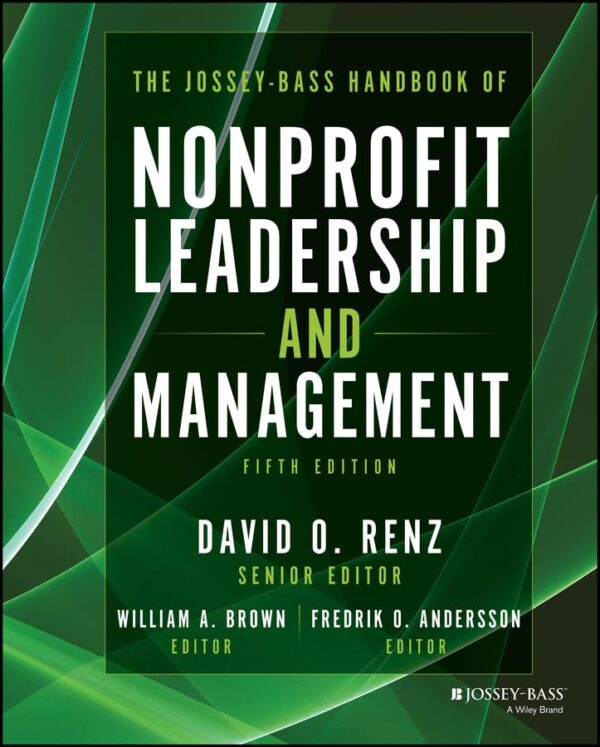 The Jossey-Bass Handbook Of Nonprofit Leadership And Management, 6Th Edition