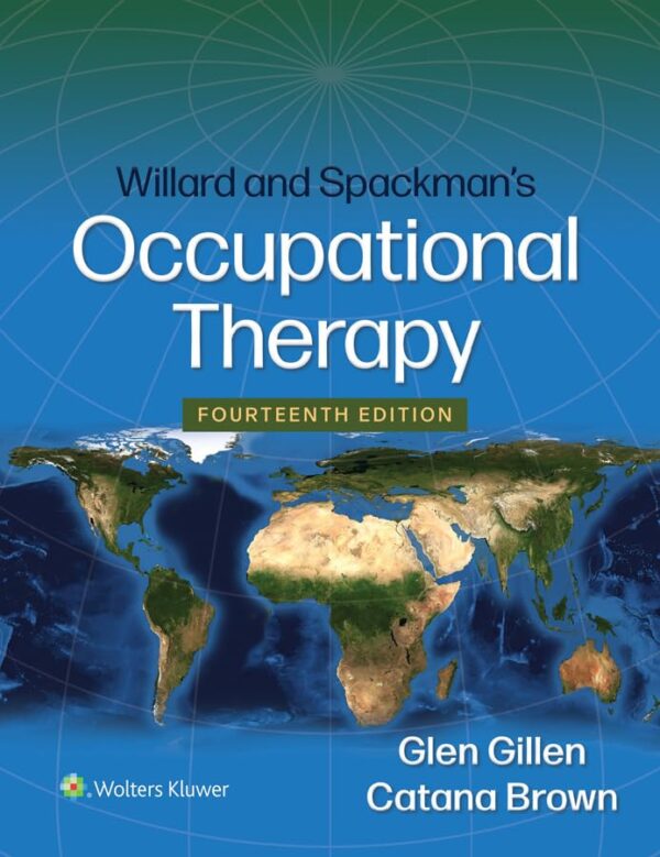 Willard And Spackman'S Occupational Therapy, 13Th Edition By Glen Gillen