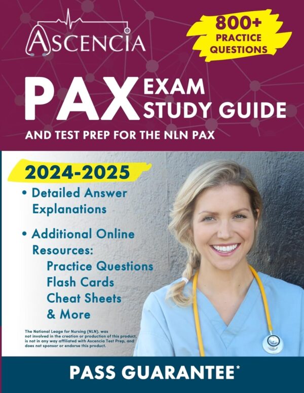 Pax Exam Study Guide 2024-2025: 800 Practice Questions And Test Prep For The Nln Pax