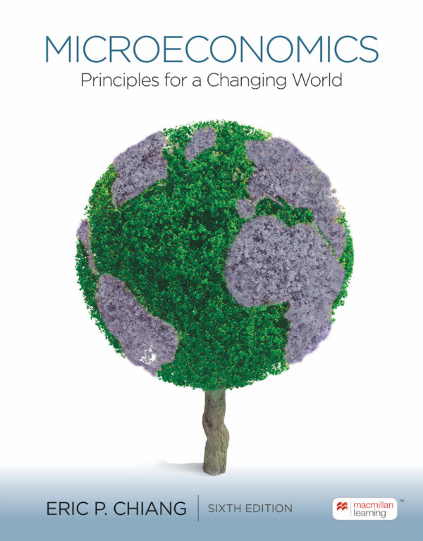 Microeconomics: Principles For A Changing World Sixth Edition