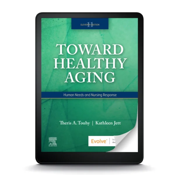 Toward Healthy Aging: A Comprehensive Guide To Aging Well, 11Th Edition