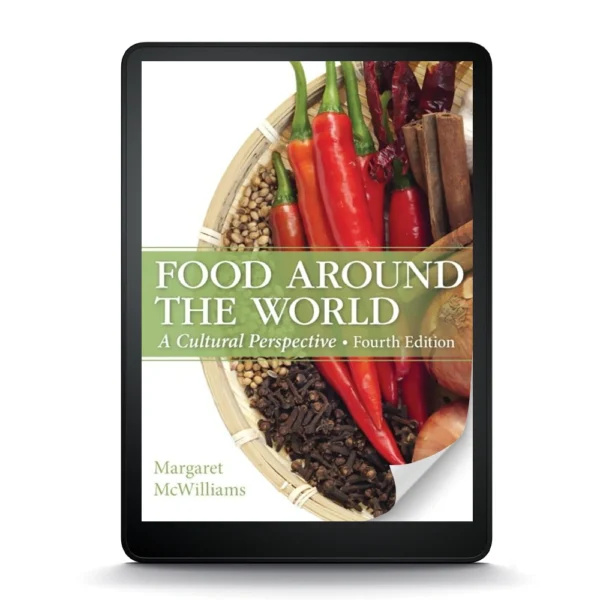 Food Around The World: A Cultural Perspective, 4Th Edition