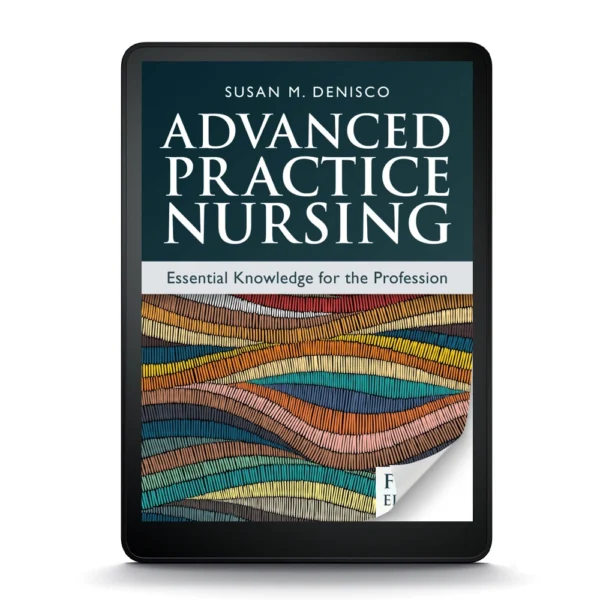 Advanced Practice Nursing: Essential Knowledge For The Profession, Fifth Edition