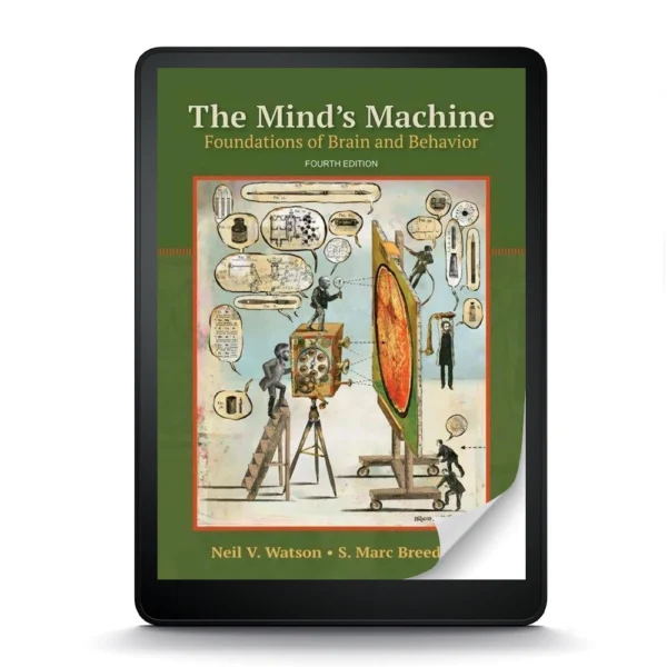 The Mind'S Machine: Foundations Of Brain And Behavior, 4Th Edition