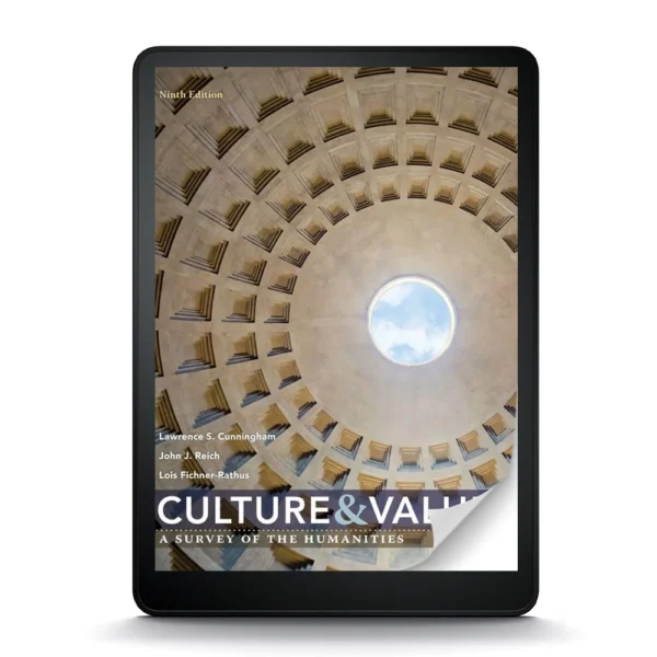 Culture And Values: A Survey Of The Humanities, Volume I, 9Th Edition