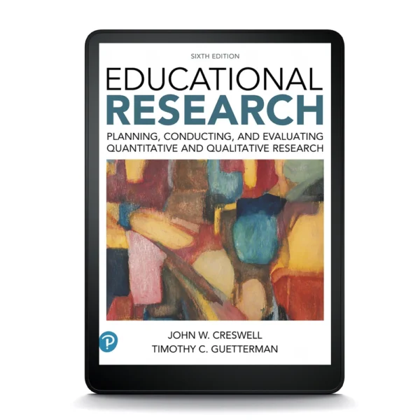 Educational Research: Planning, Conducting, And Evaluating Quantitative And Qualitative Research, 6Th Edition