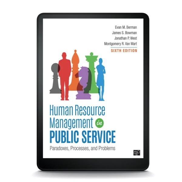 Human Resource Management In Public Service: Paradoxes, Processes, And Problems, 6Th Edition