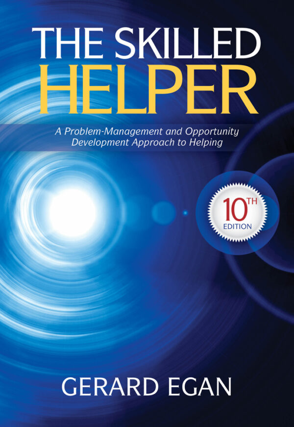 The Skilled Helper: A Problem-Management And Opportunity-Development Approach To Helping 10Th Edition