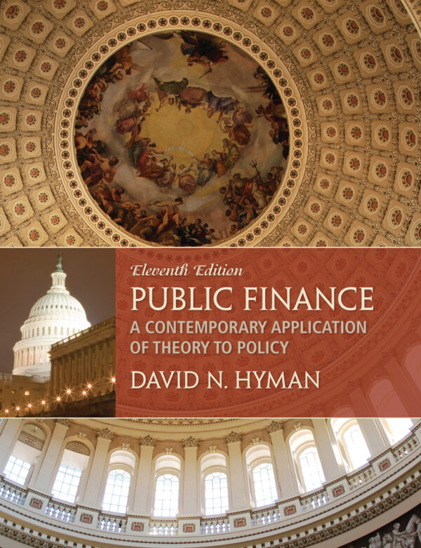 Public Finance: A Contemporary Application Of Theory To Policy 11Th Edition