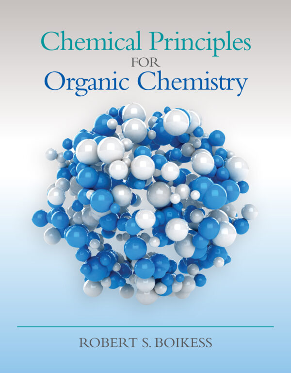 Chemical Principles For Organic Chemistry 1St Edition