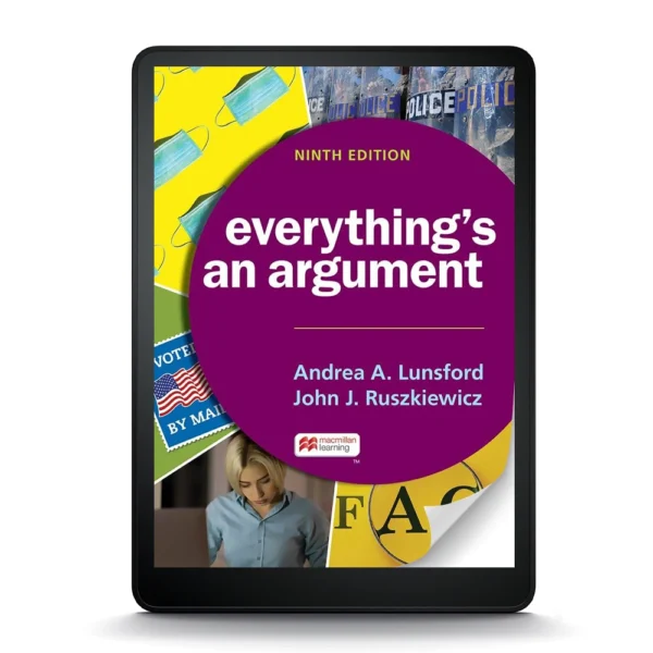 Everything'S An Argument: The Essential Guide To Writing And Analyzing Arguments, 9Th Edition