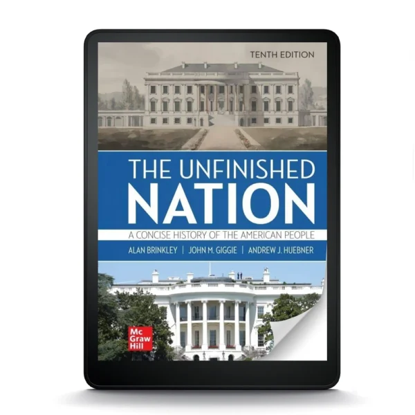 The Unfinished Nation: A Concise History Of The American People, 10Th Edition