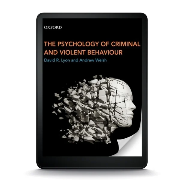 The Psychology Of Criminal And Violent Behaviour