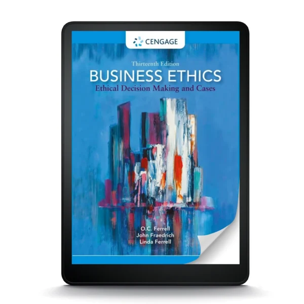 Business Ethics: Ethical Decision-Making And Cases, 13Th Edition