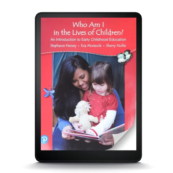 Who Am I In The Lives Of Children? An Introduction To Early Childhood Education, 11Th Edition