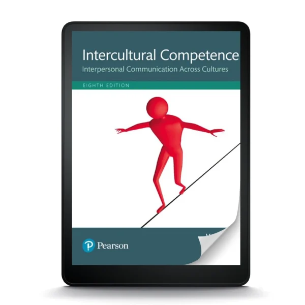 Intercultural Competence: Interpersonal Communication Across Cultures, 8Th Edition