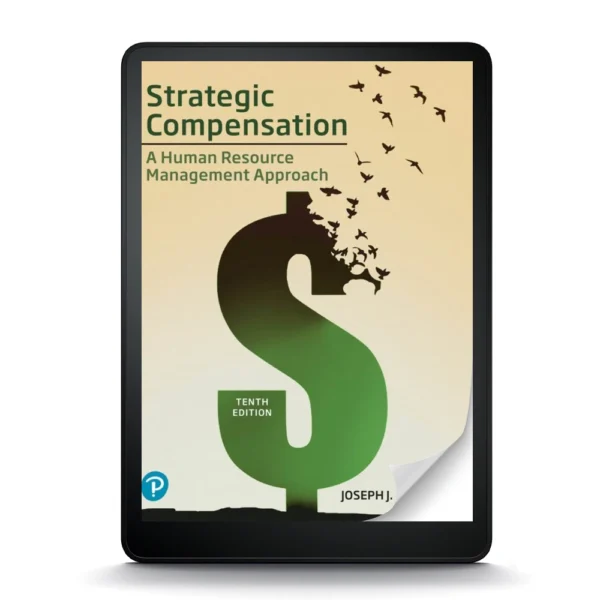 Strategic Compensation: A Human Resource Management Approach, 10Th Edition