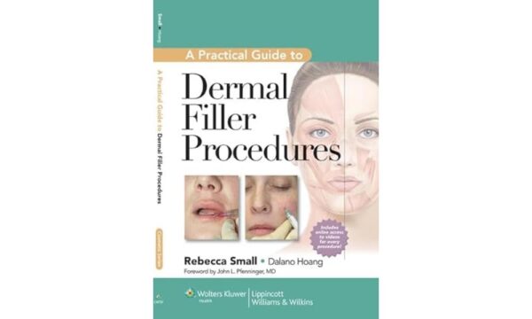 Dermal Filler Procedures: A Comprehensive Guide For Practitioners (1St Edition)