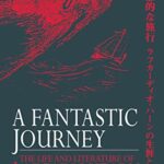 Unveiling the Enchanting World of Lafcadio Hearn: A Literary Odyssey