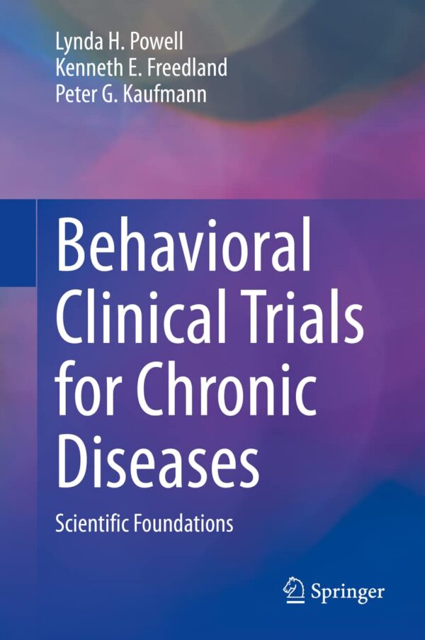 Behavioral Clinical Trials For Chronic Diseases: Design, Conduct, And Analysis.