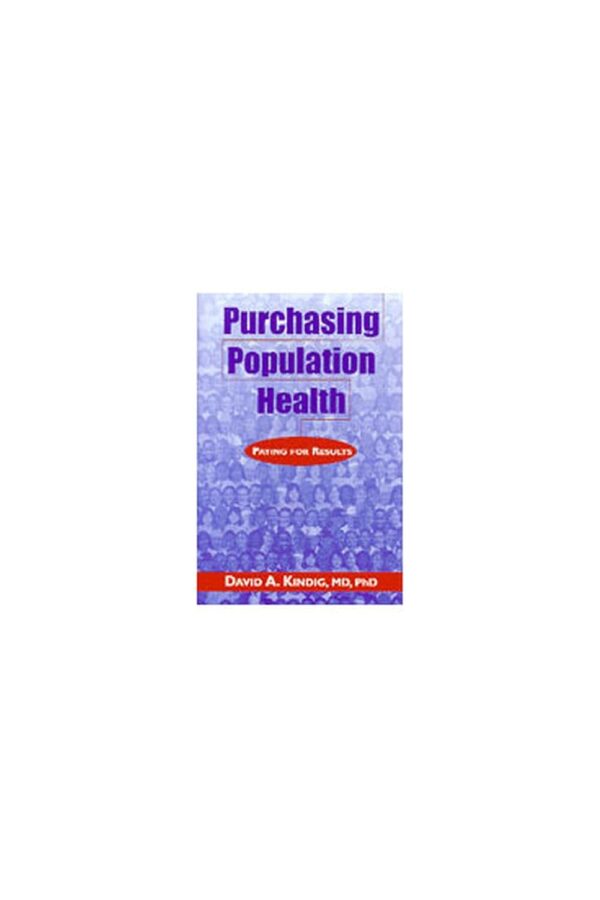 Purchasing Population Health: Paying For Results