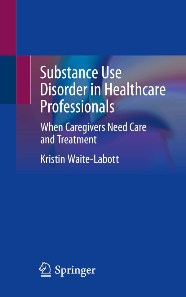 Substance Use And Addictive Disorders: A Guide To Patient Care