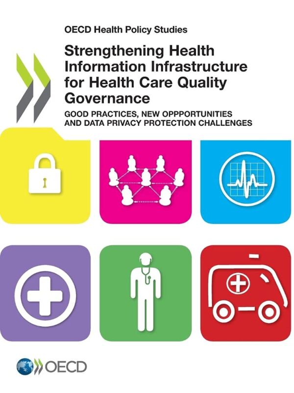 Strengthening Health Information Infrastructure For Quality Healthcare Governance: Best Practices And Data Privacy Considerations