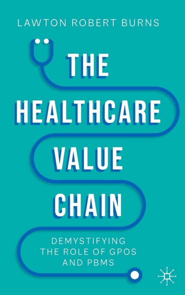 Demystifying The Healthcare Value Chain: The Role Of Gpos And Pbms In Delivering Value To Providers And Patients