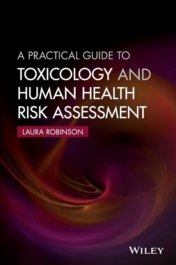 Toxicology And Human Health Risk Assessment: Principles And Applications