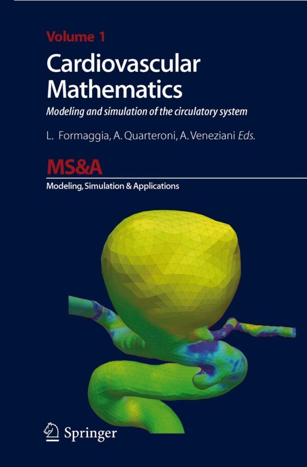 Cardiovascular Mathematics: Modeling And Simulation Of The Circulatory System