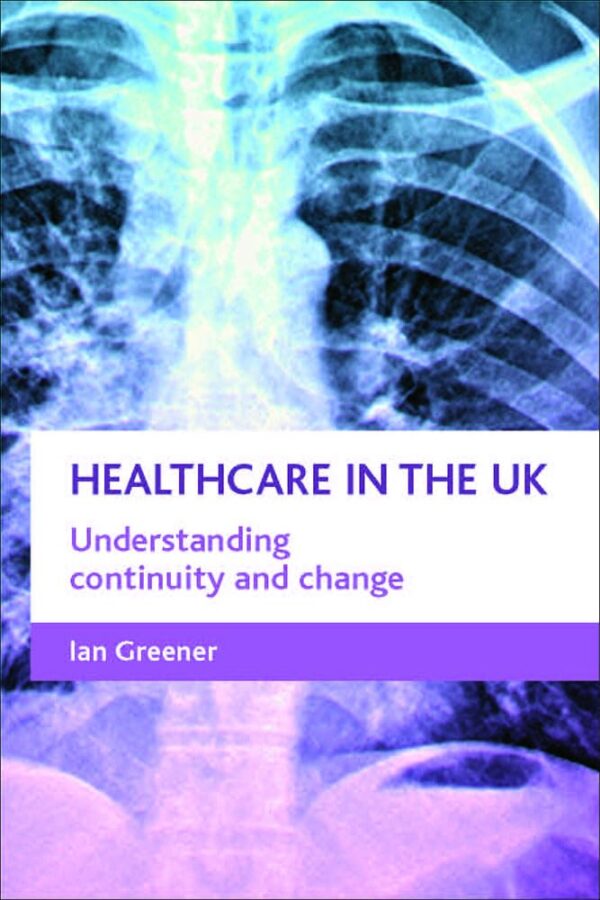 Healthcare In The Uk: Continuity And Change In A Dynamic Landscape