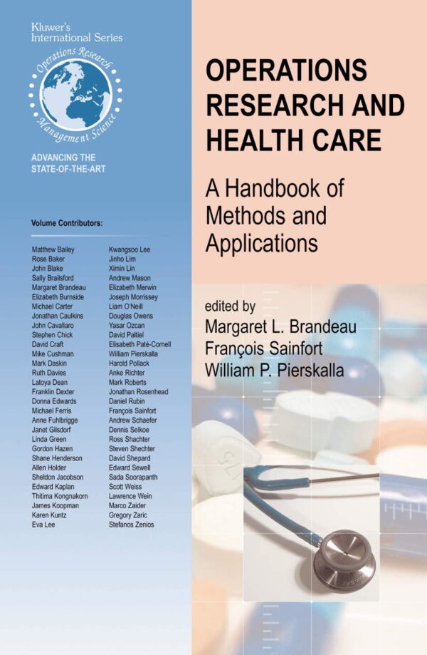 Operations Research In Healthcare: Methods And Applications For Improved System Performance