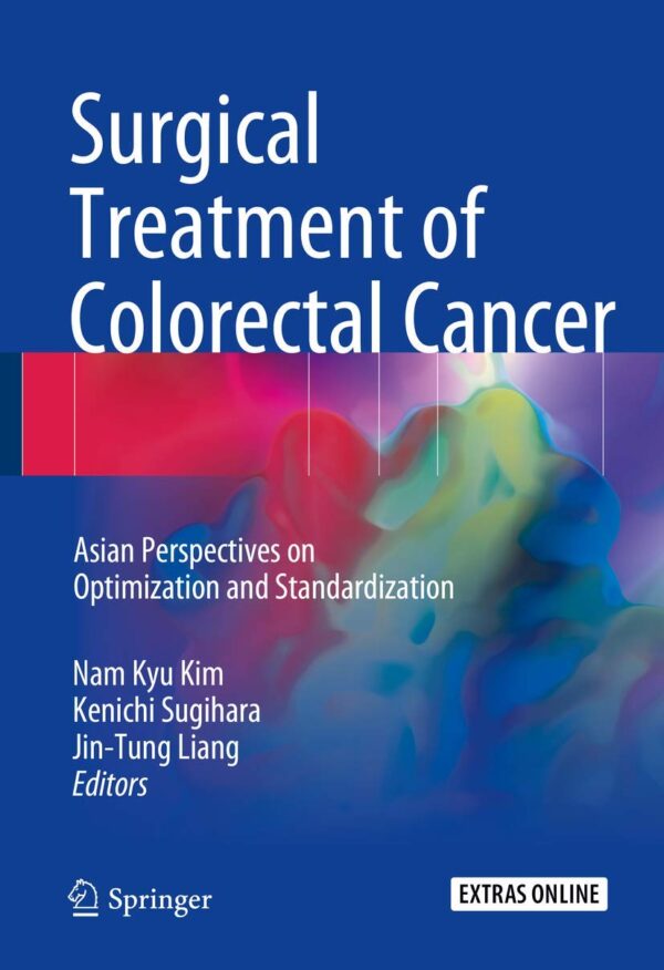 Surgical Treatment Of Colorectal Cancer: Optimizing Outcomes In Asia: Enhanced Recovery After Surgery (Eras) And Beyond