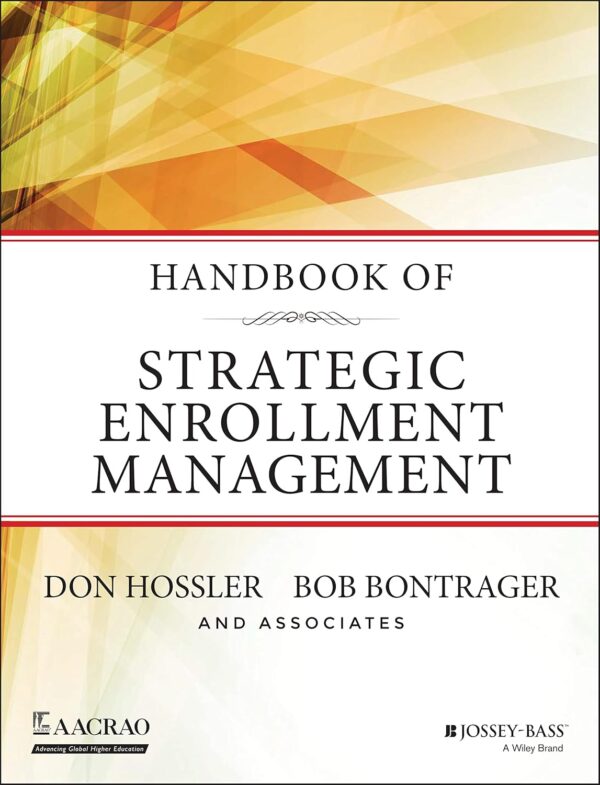 Strategic Enrollment Management: A Comprehensive Guide For Higher Education Professionals