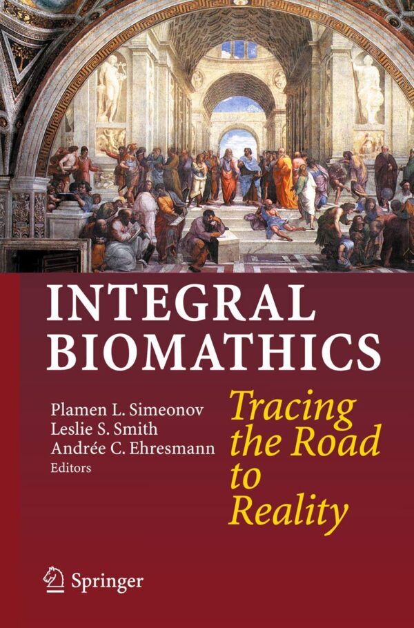 Integral Biomathics: Tracing The Road To Reality